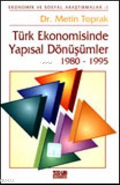 Türk Ekonomisinde Yapısal Dönüşümler 1980-1995; Ekonomik ve Sosyal Araştırmalar: 1