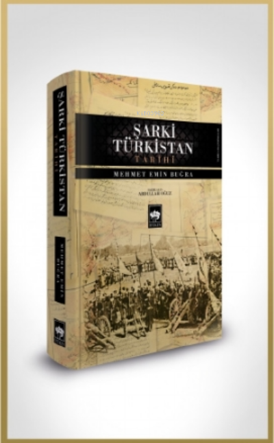  Şarki Türkistan Tarihi | Şarki Türkistan Tarihi | Mehmet Emin Buğra | Abdullah Oğuz | Ötüken Neşriyat | 9786254081996 