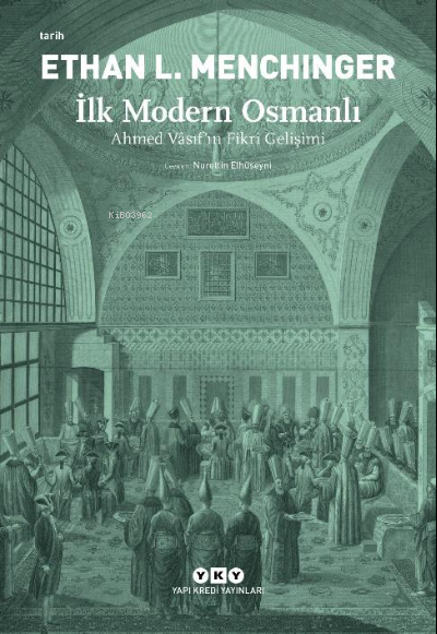 İlk Modern Osmanlı – Ahmed Vâsıf’ın Fikri Gelişimi