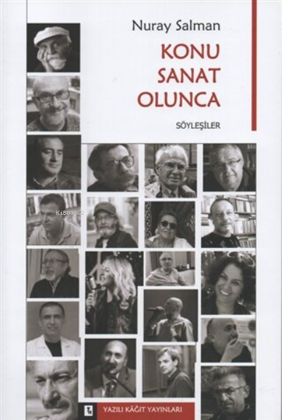  Konu Sanat Olunca Söyleşiler | Nuray Salman | Yazılı Kağıt Yayınları | 9786050693386 | 