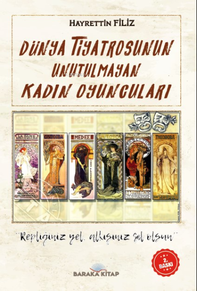  Dünya Tiyatrosunun Unutulmayan Kadın Oyuncuları | Hayrettin Filiz | Baraka Kitap | 9786057155665 | 