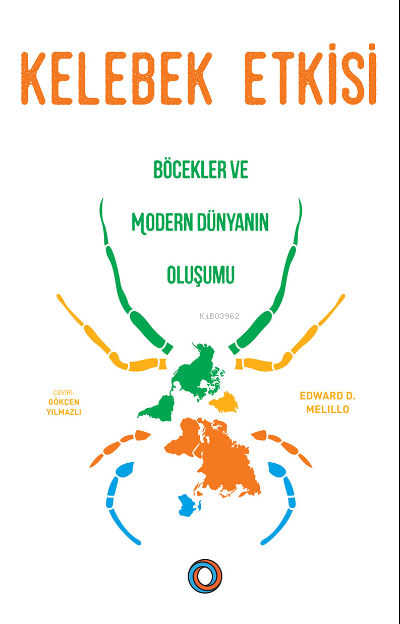 Kelebek Etkisi;Böcekler ve Modern Dünyanın Oluşumu