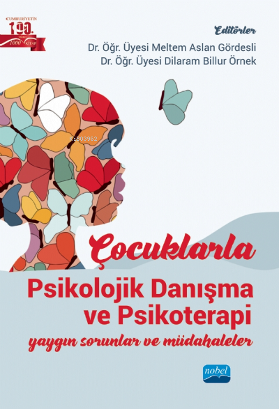Çocuklarla Psikolojik Danışma Ve Psikoterapi; Yaygın Sorunlar ve Müdahaleler
