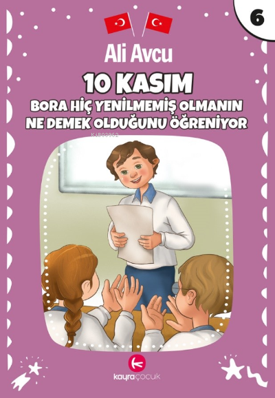  10 Kasım – Bora Hiç Yenilmemiş Olmanın Ne Demek Olduğunda Öğreniyor(7+yaş) | Ali Avcu | Kayra Çocuk | 9786057350800 | 