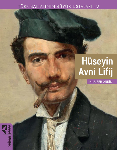 Türk Sanatının Büyük Ustaları 9;Hüseyin Avni Lifij