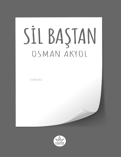  Sil Baştan | Osman Akyol | Elpis Yayınları | 9786257458832 | 