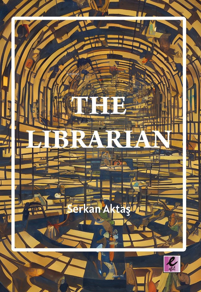  The Librarian (E Kitap) | The Librarian (E Kitap) | Serkan Aktaş | Efil Yayınevi | 9786057265395 