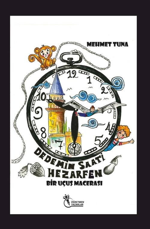 Dedemin Saati Hezarfen;Bir Uçuş Macerası (8+Yaş)