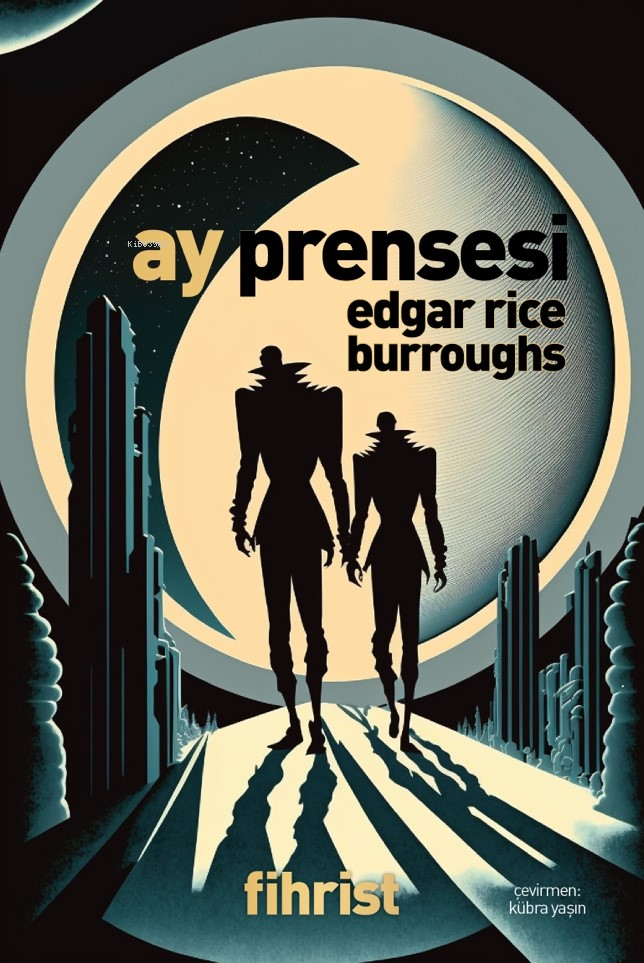 Ay Prensesi | Edgar Rice Burroughs | Kübra Yaşın | Fihrist Kitap | 9786256438385 | 