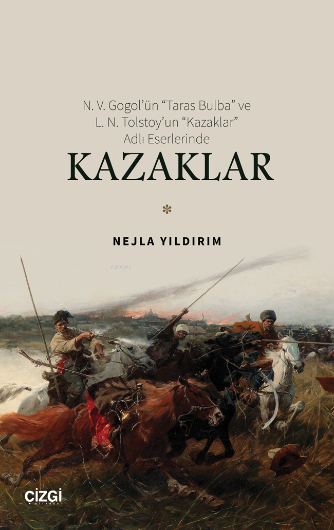 Kazaklar;N. V. Gogol’ün “Taras Bulba” ve L. N. Tolstoy’un “Kazaklar” Adlı Eserinde