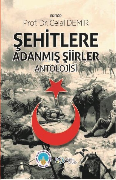  Şehitlere Adanmış Şiirler Antolojisi | Celal Demir | Kültür Ajans Yayınevi | 9786053251965 | 