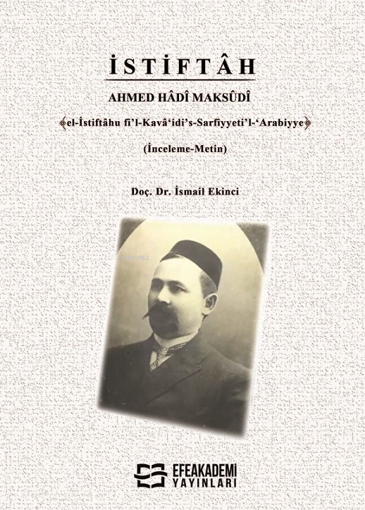 İstiftah Ahmed Hadi Maksudi﴾el-İstiftâhu fi'l-Kavâ‘idi's-Sarfiyyeti'l-‘Arabiyye﴿