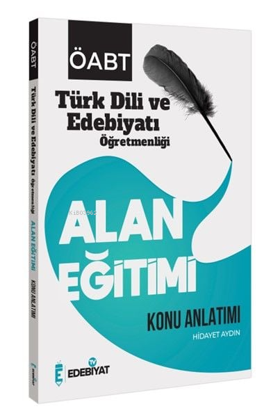  Edebiyat TV ÖABT Türk Dili ve Edebiyatı Alan Eğitimi Konu Anlatımı Hidayet Aydın Edebiyat TV Yayınları | Edebiyat TV ÖABT Türk Dili ve Edebiyatı Alan Eğitimi Konu Anlatımı Hidayet Aydın Edebiyat TV Yayınları | Hidayet Aydın | Edebiyat Tv Yayınları | 9786259447865 