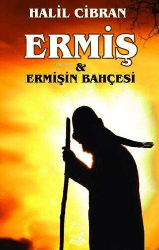  Ermiş ve Ermişin Bahçesi | Ermiş ve Ermişin Bahçesi | Halil Cibran | Sebe Yayınları | 9786257801058 
