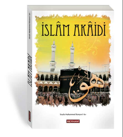  İslam Akaidi | Seyda Muhammed Konyevi | Reyhani Yayınları | 9789756022922 | 