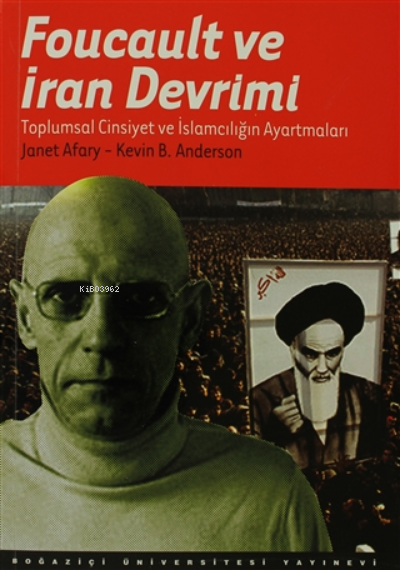 Foucault Ve İran Devrimi; Toplumsal Cinsiyet Ve İslamcılığın Ayartmaları