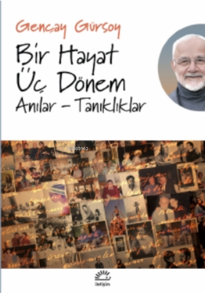 Bir Hayat Üç Dönem;Anılar - Tanıklıklar