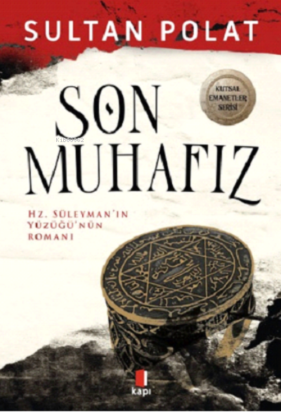 Son Muhafız ;Hz. Süleyman'ın Yüzüğü'nün Romanı