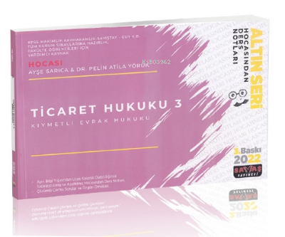  Ticaret Hukuku 3 (Kıymetli Evrak Hukuku) Hocasından Ders Notları 2022 | Ticaret Hukuku 3 (Kıymetli Evrak Hukuku) Hocasından Ders Notları 2022 | Ayşe Sarıca | Savaş Yayınevi | 9786257483292 