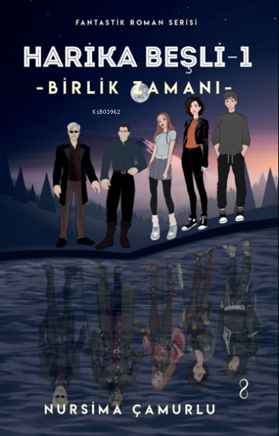 Harika Beşli -1 Birlik Zamanı