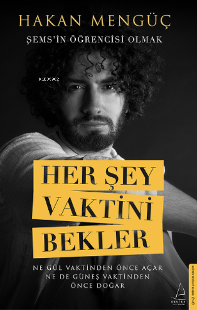 Her Şey Vaktini Bekler;Şems’in Öğrencisi Olmak