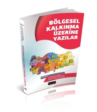  Bölgesel Kalkınma Üzerine Yazılar | Bölgesel Kalkınma Üzerine Yazılar | Metin Berber | Deniz Özyakışır | Halil İbrahim Aydın | Savaş Yayınevi | 9786054974597 