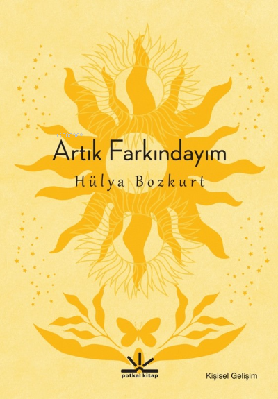  Artık Farkındayım | Hülya Bozkurt | Potkal Kitap Yayınları | 9786058009691 | 