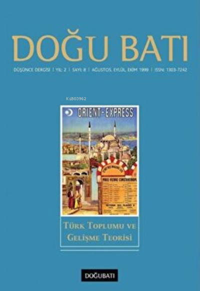  Doğu Batı Düşünce Dergisi Yıl 2 Sayı 8 Türk Toplumu ve Gelişme Teorisi | Kolektif | DOĞU BATI YAYINLARI | 9771303724078 | 