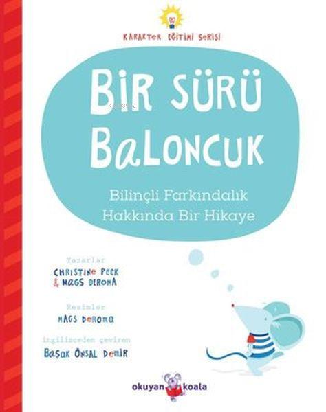 Bir Sürü Baloncuk - Bilinçli Farkındalık Hakkında Bir Hikaye - Karakter Eğitimi Serisi