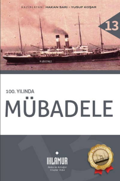  100 Yılında Mübadele | Hakan Sarı | Yusuf Koşar | Ihlamur Kitap | 9786057356789 | 