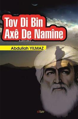  Tov Dı Bın Axê De Namîne | Abdullah Yılmaz | Sitav Yayınevi | 9786056677628 | 