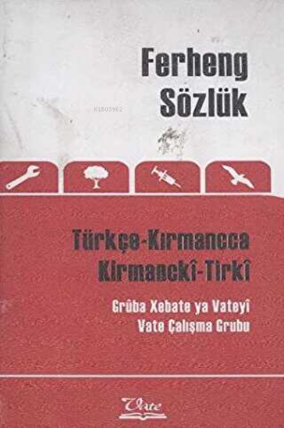 Ferheng/Sözlük Türkçe – Kırmancca/ Kirmanckî –Tirkî (Küçük Boy Sözlük)