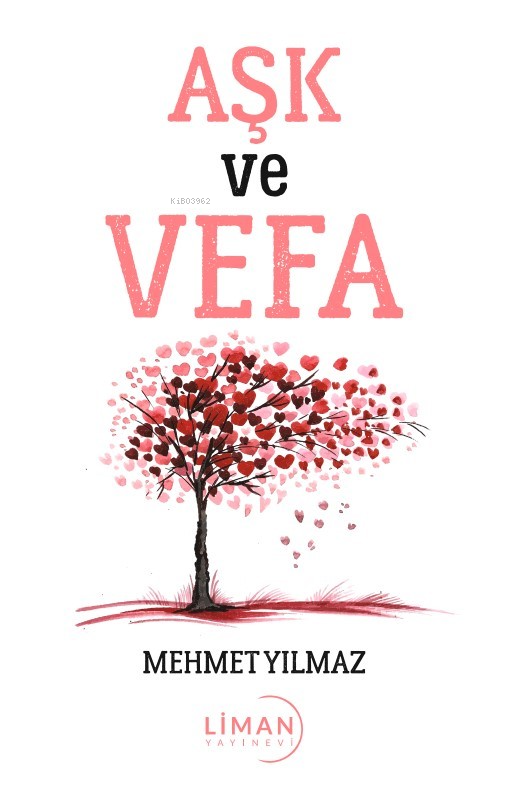  Aşk ve Vefa | Aşk ve Vefa | Mehmet Yılmaz | Züleyha Arslan | Mehmet Şerikan Kara | Liman Yayınevi | 9786256500518 