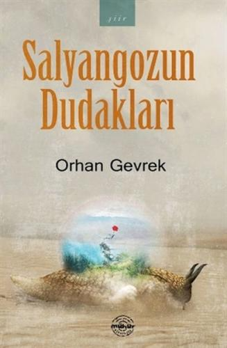  Salyangozun Dudakları | Salyangozun Dudakları | Orhan Gevrek | Mühür Kitaplığı | 9786059854511 
