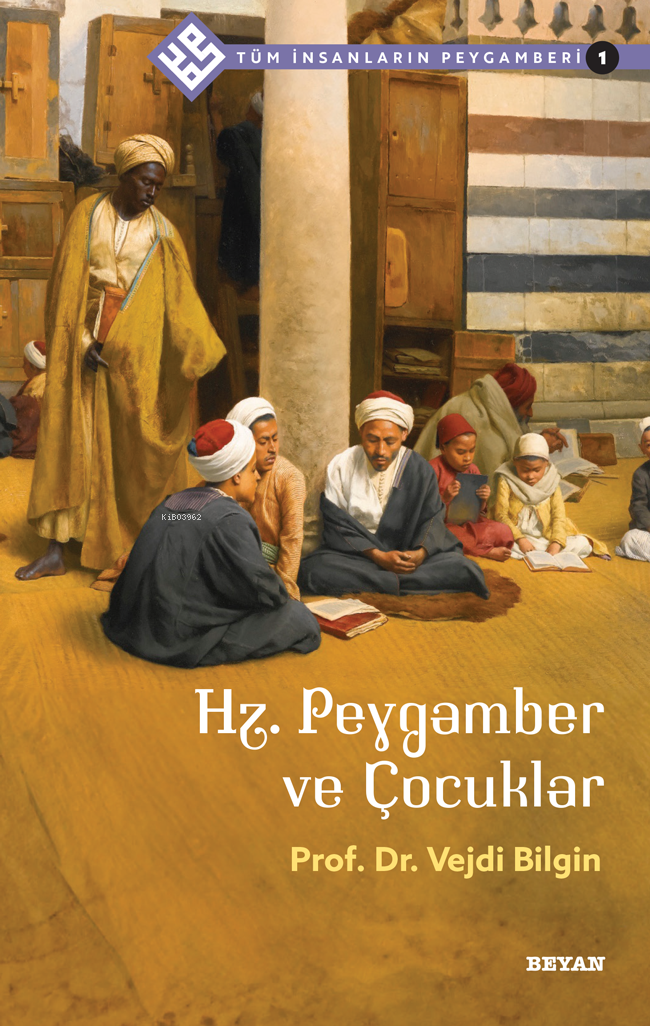 Tüm İnsanların Peygamberi /1;Hz. Peygamber ve Çocuklar