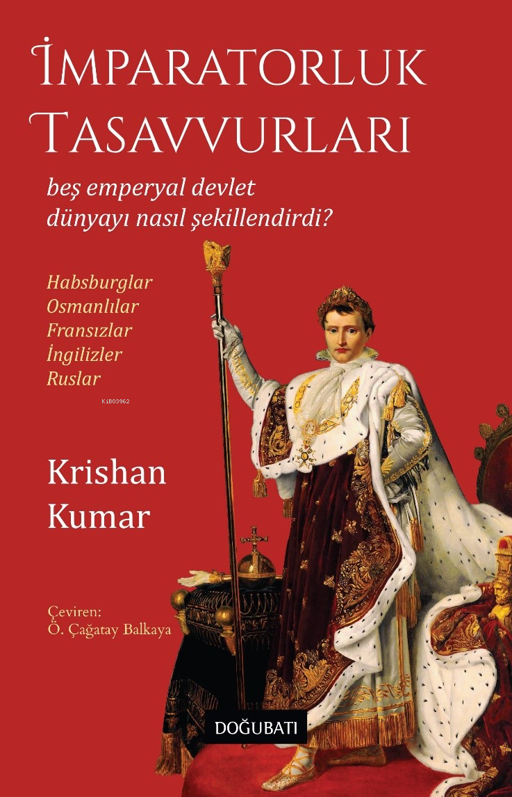 İmparatorluk Tasavvurları ;Beş Emperyal Devlet Dünyayı Nasıl Şekillendirdi?