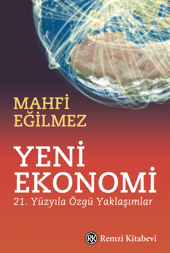 Yeni Ekonomi;21. Yüzyıla Özgü Yaklaşımlar;21. Yüzyıla Özgü Yaklaşımlar