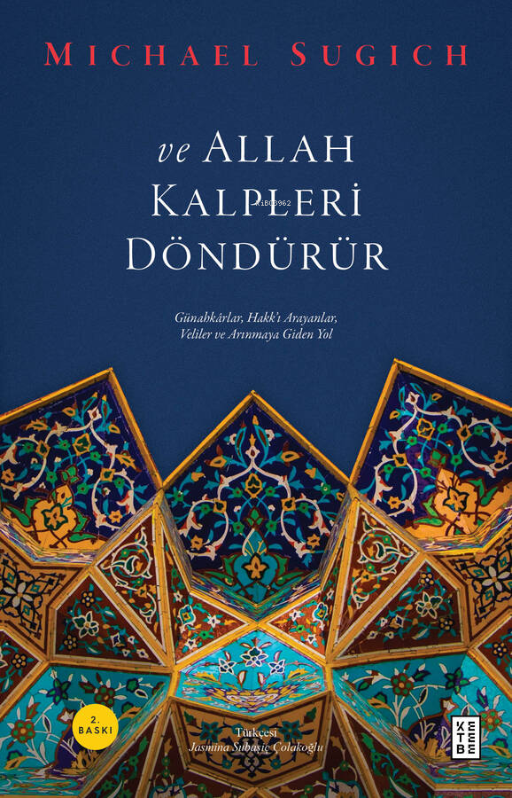 ve Allah Kalpleri Döndürür;Günahkârlar, Hakk’ı Arayanlar, Veliler ve Arınmaya Giden