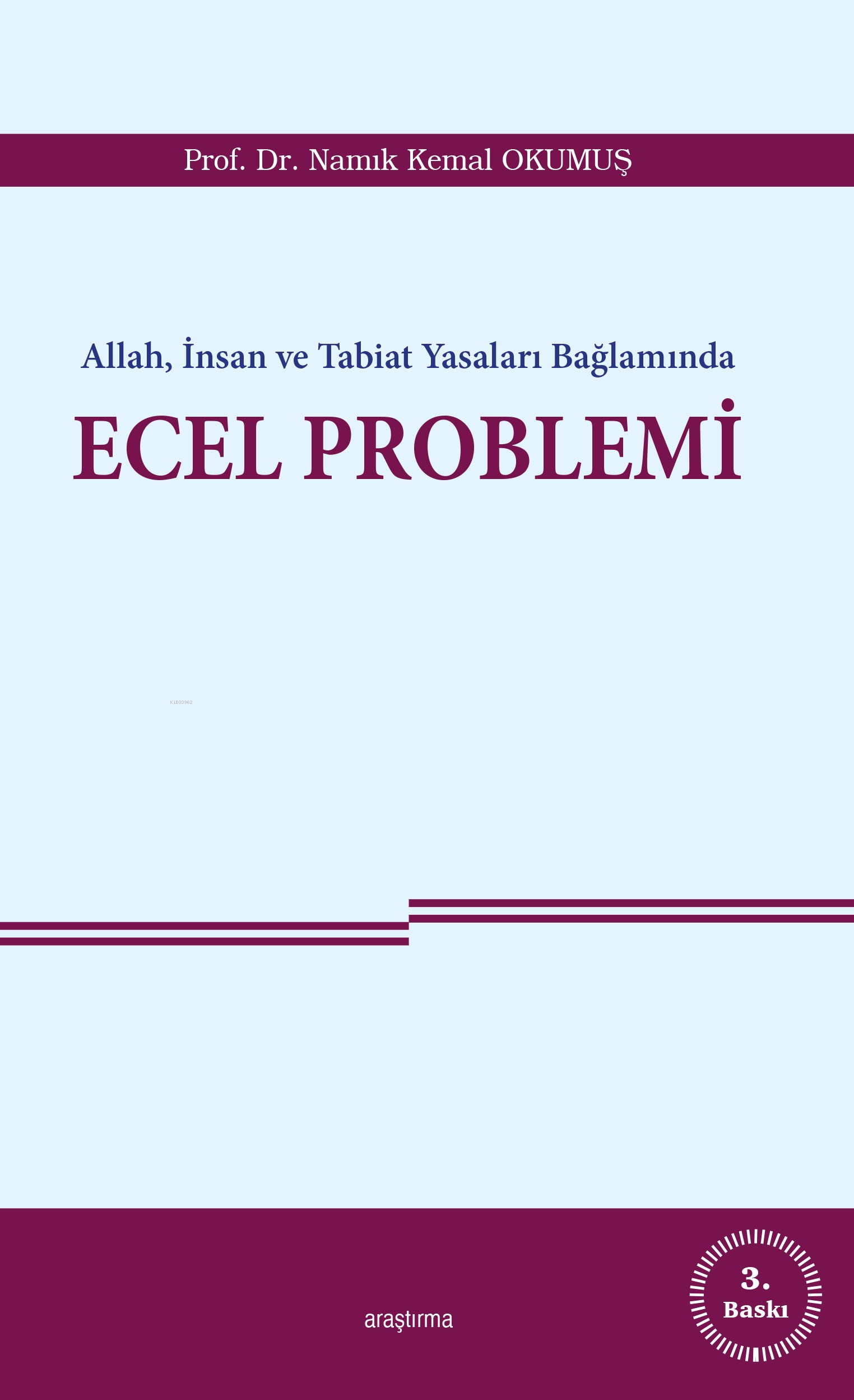 Allah, İnsan ve Tabiat Yasaları Bağlamında Ecel Problemi