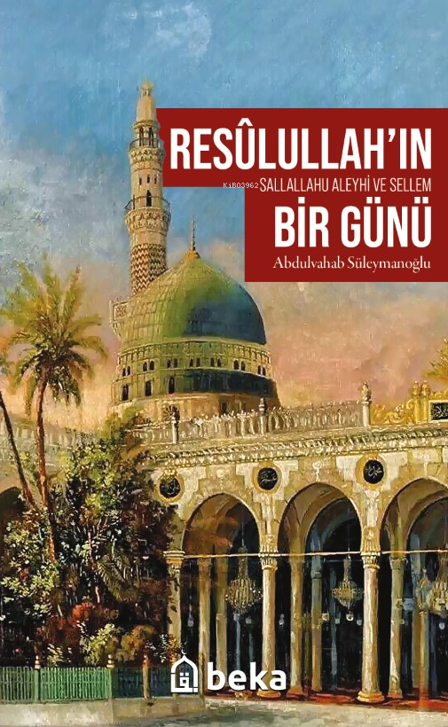 Resulullah’ın (sav) Bir Günü