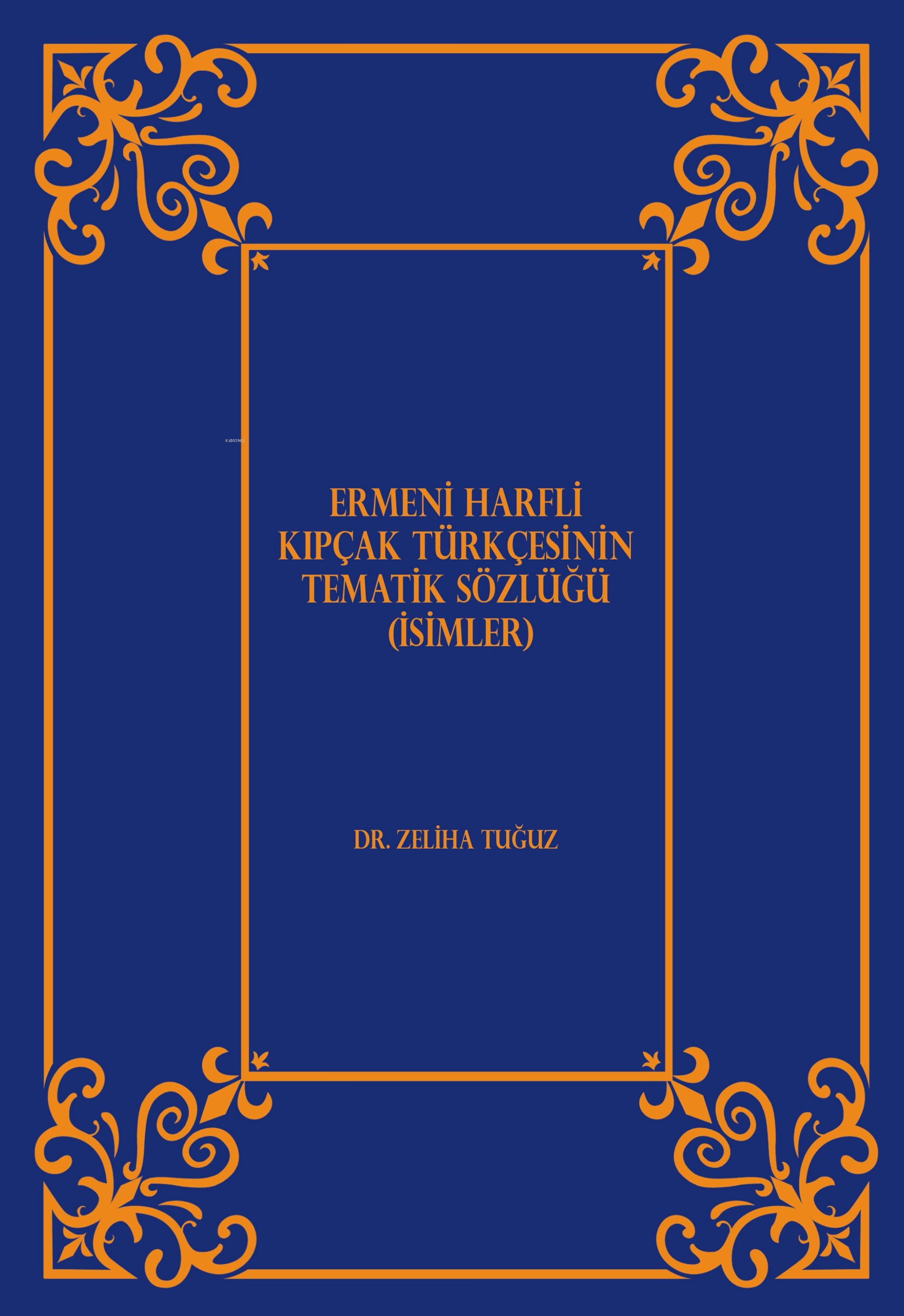Ermeni Harfli Kıpçak Türkçesinin Tematik Sözlüğü (İsimler)