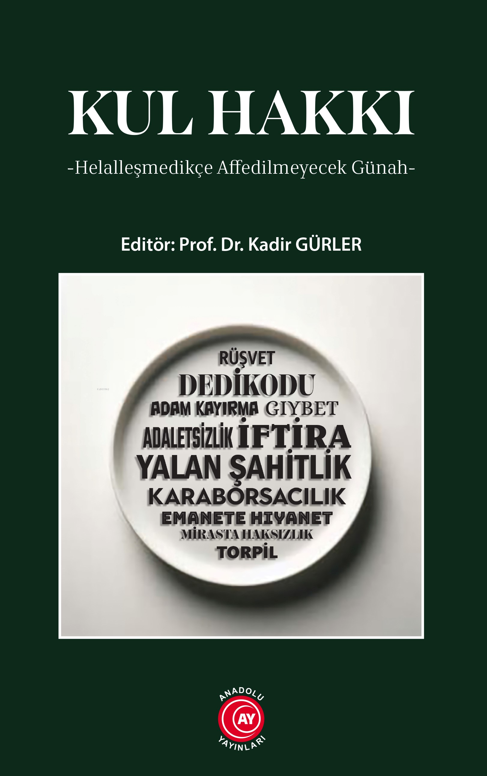 Kul Hakkı;-Helalleşmedikçe Affedilmeyecek Günah-