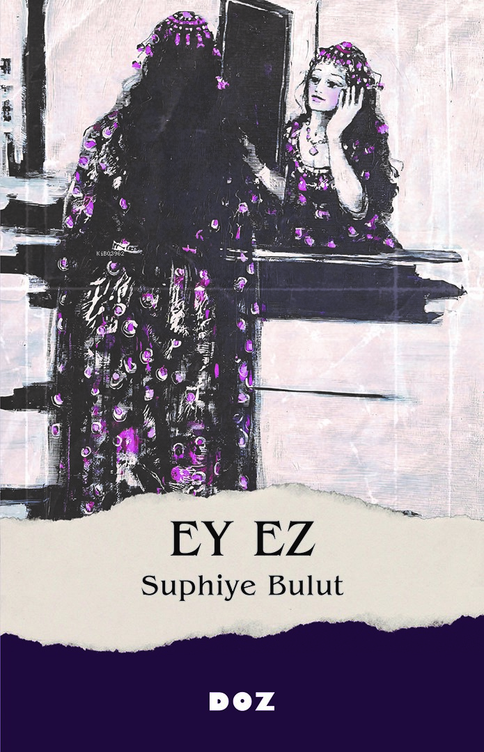  Ey Ez | Ey Ez | Suphiye Bulut | Doz Yayıncılık | 9786259475042 