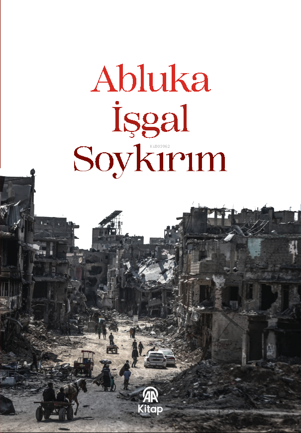  AblukaİşgalSoykırım | AblukaİşgalSoykırım | Afra Betül Özdemir | Göksel Ulutabak | Hatice Karahan | Nurcan Yavuzyiğit | Sema Çavuş | Zeliha Eliaçık | AA Kitap | 9786259518107 