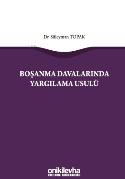  Boşanma Davalarında Yargılama Usulü | Süleyman Topak | On İki Levha Yayıncılık | 9786257598330 | 