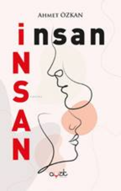  İnsan İnsan | İnsan İnsan | Ahmet Özkan | Ayzıt Yayınları | 9786257007177 