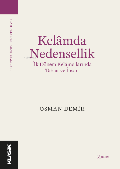 Kelâmda Nedensellik İlk Dönem Kelâmcılarında Tabiat ve İnsan