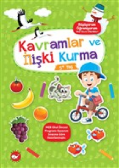 Kavramlar ve İlişki Kurma 5+ Yaş - Büyüyorum Öğreniyorum Okul Öncesi Etkinlikleri