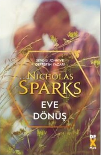 Eve Dönüş | Eve Dönüş | Nicholas Sparks | Senem Kale | Dex Kitap | 9786050980509 