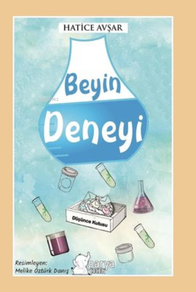  Beyin Deneyi | Beyin Deneyi | Ali Kocabıyık | Hatice Avşar | Melike Öztürk Danış | Parya Kitap | 9786050609707 